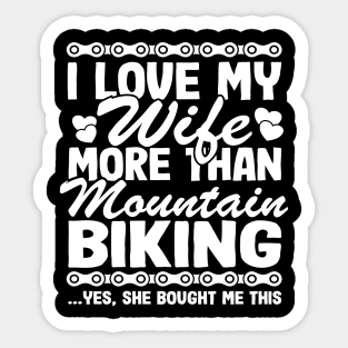 I Love My Wife & Mountain Biking Funny MTB Gift Quotes Sticker